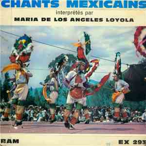 Maria De Los Angeles Loyola - Chants Mexicains Interprétées Par Maria De Los Angeles Loyola