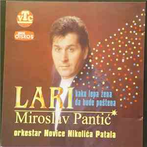Miroslav Pantić Lari, Orkestar Novice Nikolića Patala - Kako Lepa Žena Da B ...