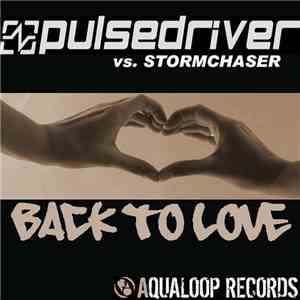 Pulsedriver vs. Stormchaser - Back To Love
