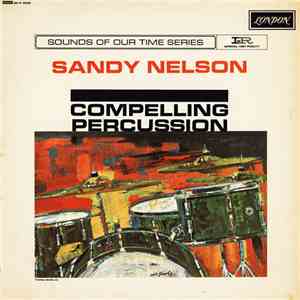 Sandy Nelson - Compelling Percussion