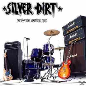 Silver Dirt - Never Give Up