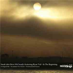 Smak (aka Steve McCready) featuring Ryan Vail - In The Beginning