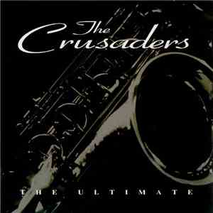 The Crusaders - The Ultimate