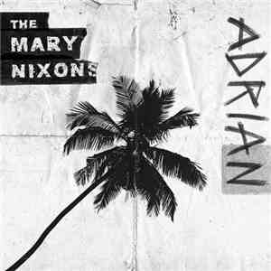 The Mary Nixons - Adrian