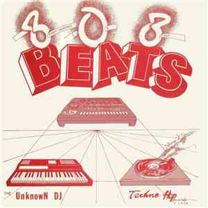 The Unknown D.J. - 808 Beats (Eight Hundred And Eight Beats)