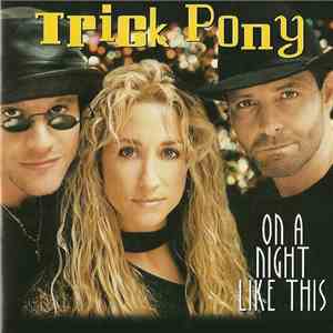 Trick Pony - On A Night Like This