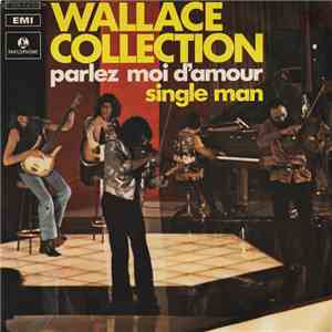 Wallace Collection - Parlez Moi D'Amour / Single Man