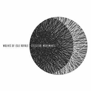 Wolves Of Isle Royale - Celestial Movements