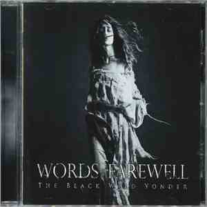 Words Of Farewell - The Black Wild Yonder