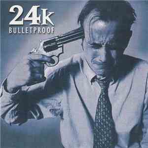 24k - Bulletproof