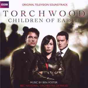 Ben Foster, BBC National Orchestra Of Wales - Torchwood Children Of Earth (Original Television Soundtrack)