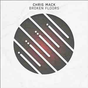 Chris Mack  - Broken Floors
