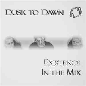 Dusk To Dawn - Existence In The Mix
