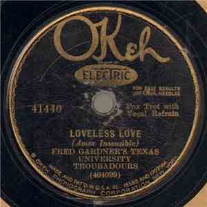 Fred Gardner's Texas University Troubadours - Loveless Love / Papa's Gone
