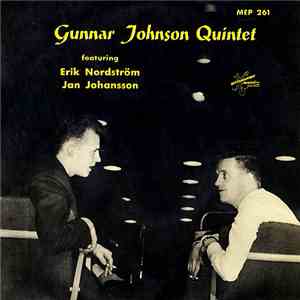 Gunnar Johnson Quintet Featuring Erik Nordström , Jan Johansson - Gunnar Jo ...