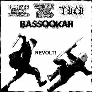 Hanker Hoax Haphazard / Vampiric Cold Blood / Tuco / Bassookah - Revolt!