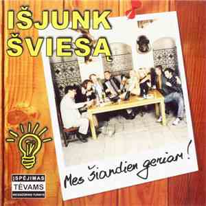 Išjunk Šviesą - Mes Šiandien Geriam !