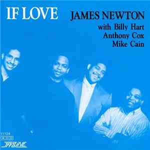 James Newton  With Billy Hart, Anthony Cox and Michael Cain - If Love