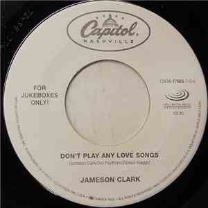 Jameson Clark - Don't Play Any Love Songs