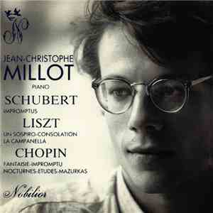 Jean-Christophe Millot - Piano (Schubert / Liszt / Chopin)