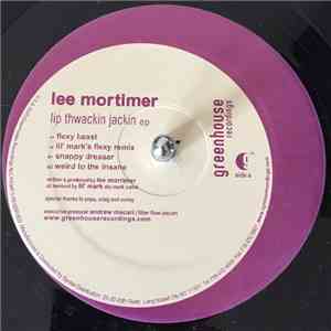 Lee Mortimer - Lip Thwackin Jackin EP