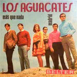 Los Aguacates - Mas Que Nada / Madrid