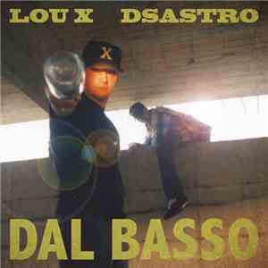 Lou X & Dsastro - Dal Basso