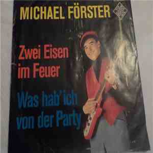 Michael Förster - Zwei Eisen Im Feuer