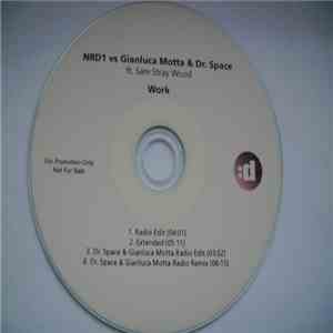 NRD1 Vs Gianluca Motta & Dr. Space Ft. Sam Stray Wood - Work
