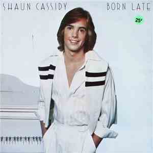 Shaun Cassidy - Born Late