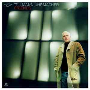Tillmann Uhrmacher - Friends