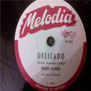 Waldir Azevedo - Delicado / Ve Se Gostas
