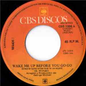 Wham! - Wake Me Up Before You Go-Go = Despiértame Antes Que Te Va-Vayas