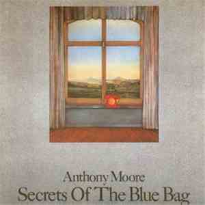 Anthony Moore - Secrets Of The Blue Bag