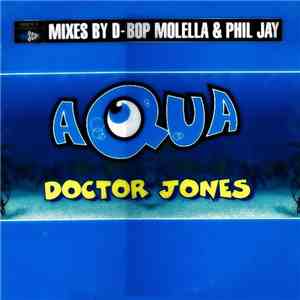 Aqua - Doctor Jones (Mixes By D-bop Molella & Phil Jay)