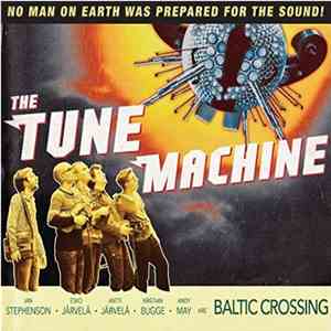 Baltic Crossing - The Tune Machine