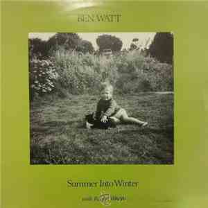 Ben Watt With Robert Wyatt - Summer Into Winter