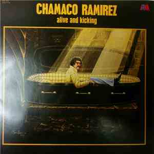 Chamaco Ramirez - Alive And Kicking