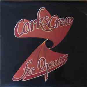 Corkscrew - For Openers