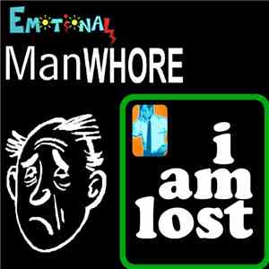 Emotional Manwhore - I Am Lost
