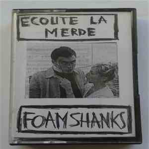 Foamshanks / Ecoute La Merde - Split