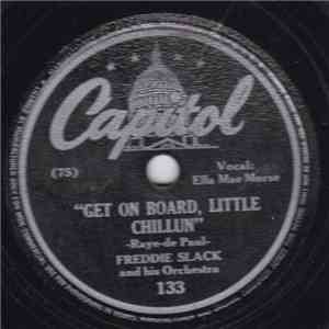 Freddie Slack And His Orchestra , Vocal Ella Mae Morse - Get On Board, Litt ...