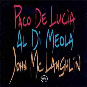 John McLaughlin / Al Di Meola / Paco De Lucía - The Guitar Trio