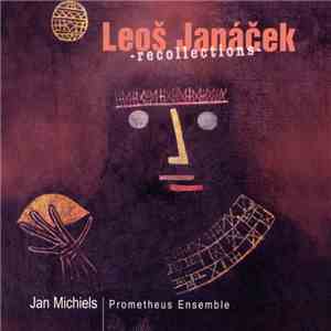 Leoš Janáček — Jan Michiels · Prometheus Ensemble - Recollections