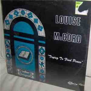 Louise McCord - Trying To Find Peace