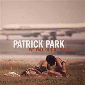 Patrick Park - We Fall Out of Touch