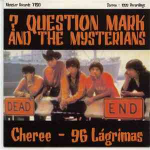 ? Question Mark & The Mysterians - Cheree - 96 Lágrimas