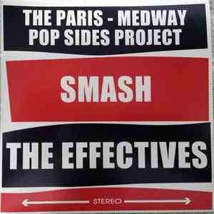 Smash , The Effectives - The Paris-Medway Pop Sides Project