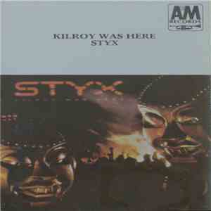 Styx - Kilroy Was Here