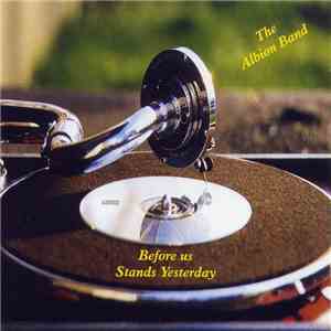 The Albion Band - Before Us Stands Yesterday